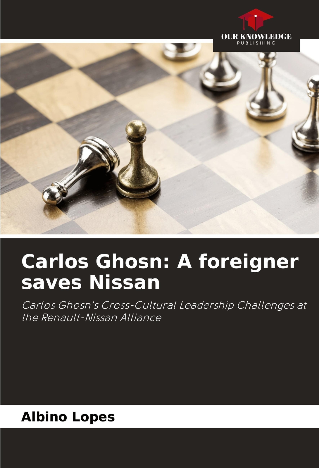 Thumbnail - Carlos Ghosn: A Foreigner Saves Nissan | Albino Lopes | Taschenbuch |