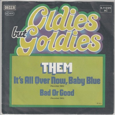 Them   It´s all over now, Baby Blue   Bad or good   Oldies but Goldies- 7 Single
