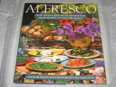 ALFRESCO: OVER 100 RECIPES WITH MENUS FOR MEMORABLE By Linda Burgess - Hardcover