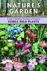 Nature's Garden: A Guide to Identifying, Harvesting, and Preparing Edibl .. NEW