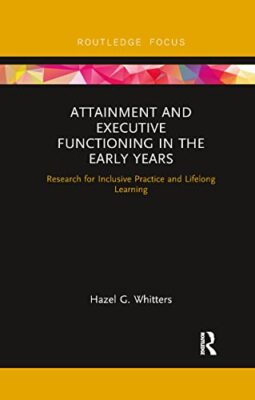 Attainment and Executive Functioning in the Early Years: Research for ...