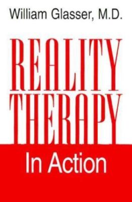 Reality Therapy in Action - William Glasser, 9780060195359, hardcover