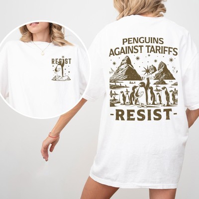 Penguins Against Tariffs T Shirt, RESIST, Flippers Up , Heard Island, FDT Shirt