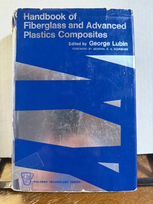 Handbook of Fiberglass and Advanced Plastics by George Lubin (hardcover 1969)