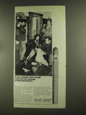 1972 Gold Label Palma Cigar Ad - Get Close Enough