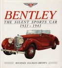 Bentley: The Silent Sports Car, 1931-42 - hardcover ELLMAN-BROWn, Michael