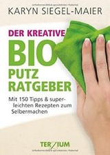 Der kreative BIO Putzratgeber: Mit 150 Tipps und supe... | Livre | état très bon