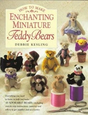 How to Make Enchanting Miniature Teddy Bears Paperback Debbie Kes