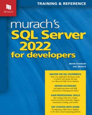 Murach's SQL Server 2022 for Developers by Joel Murach: New