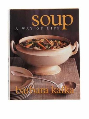 Soup: A Way of Life - Hardcover, by Kafka Barbara - Very Good x