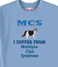 Cat T Shirt - MCS  I Suffer From Multiple Cat Syndrome  