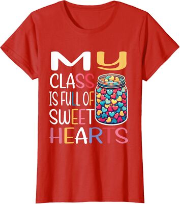 My Class Is Full Of Sweet Hearts Teacher Valentines Ladies' Crewneck T-Shirt