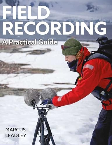 Field Recording A Practical Guide by Marcus Leadley (Paperback Book) - Image 5