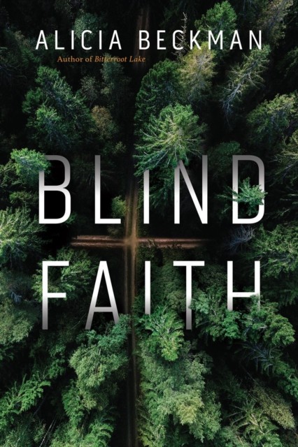 Blind Faith A Novel by Alicia Beckman (Hardback Book)