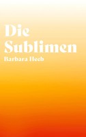 Die Sublimen Barbara Heeb Taschenbuch 276 S. Deutsch 2021 Bod - Books On Demand