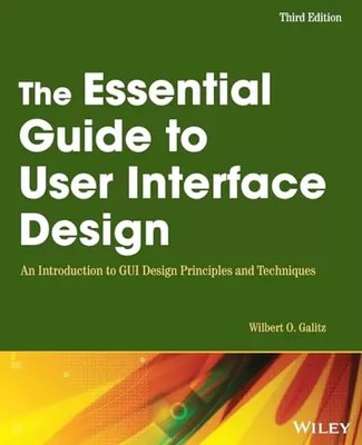 The Essential Guide to User Interface Design: An Introduction to GUI Design Prin