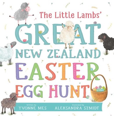 The Little Lambs' Great New Zealand Easter Egg Hunt by Yvonne Mes (English) Pape
