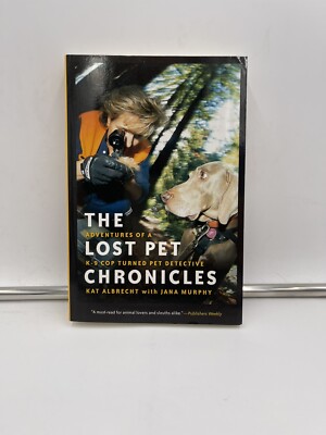 Lost Pet Chronicles Adventures of A K-9 Cop Turned Pet Detective