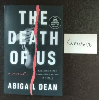 The Death of Us by Abigail Dean 4/25 Paperback NEW ARC Advance Copy Proof Book