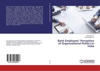 Bank Employees' Perception Of Organizational Politics In India Sowmya K. R.
