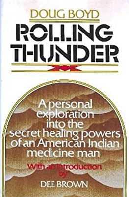 Rolling Thunder : A Personal Exploration into the Secret Healing
