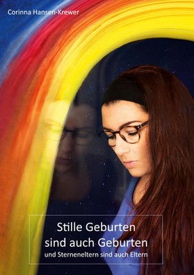 Stille Geburten sind auch Geburten und Sterneneltern sind auch Eltern | Buch