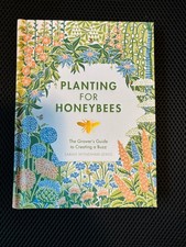 Planting for Honeybees: The Grower's guide to creating a buzz By Sarah Wyndham 