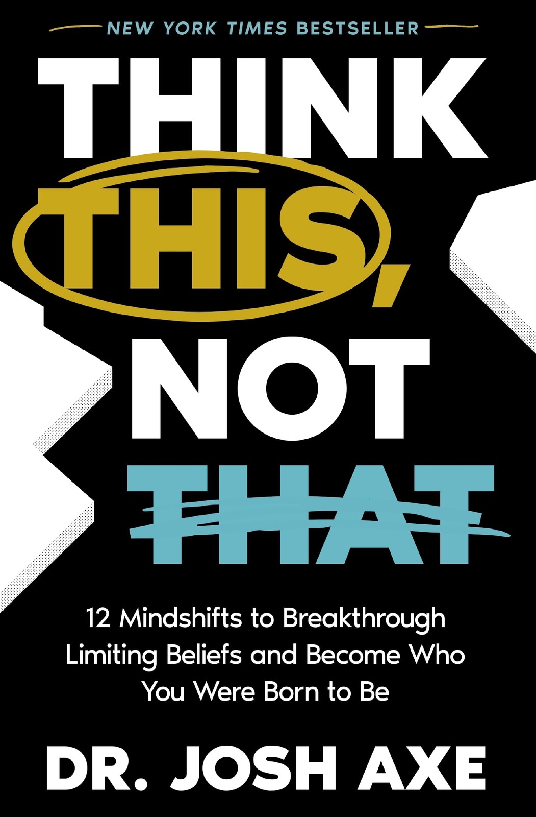 Think This, Not That: 12 Mindshifts to Breakthrough Limiting Beliefs and Become - Image 4