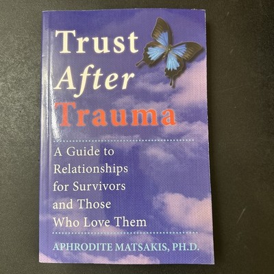 Psychology : Trust After Trauma A Guide to Relationships for Survivors By Aphro