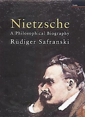 Nietzsche: A Philosophical Biography,Rudiger Safranski