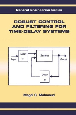 Robust Control and Filtering for Time-Delay Systems, Hardcover by Mahmoud, Ma...