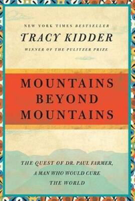 Mountains Beyond Mountains: The Quest of Dr. Paul Farmer, a Man Who  - VERY GOOD