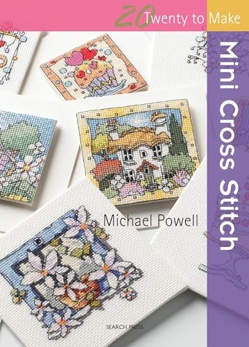 Mini Cross Stitch (Twenty to Make),Michael Powell