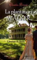 Claudia Brandi | La Plantation Walker - 1. L'éTreinte Du Destin | Taschenbuch