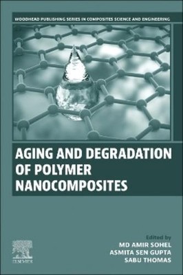 Md Amir Sohel Aging and Degradation of Polymer Nanocomposites (Paperback)