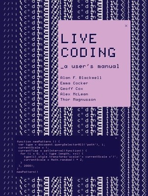 Live Coding: A User's Manual by Alan F. Blackwell (English) Paperback Book