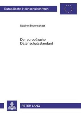 Der europäische Datenschutzstandard Nadine Bodenschatz