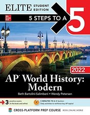 5 STEPS TO A 5: AP WORLD HISTORY: MODERN 2022 ELITE By Beth Bartolini-salimbeni