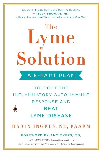Darin Ingels The Lyme Solution (Tascabile)