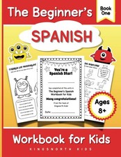 The Beginner's Spanish Workbook for Kids - Book One: Effective Language...