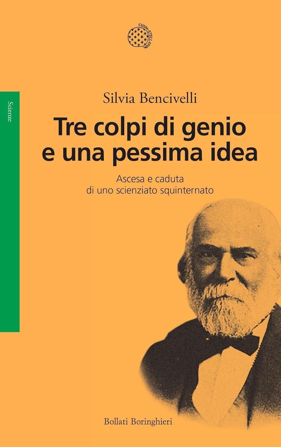 Libri Silvia Bencivelli - Tre Colpi Di Genio E Una Pessima Idea. Ascesa E Caduta - Immagine 4