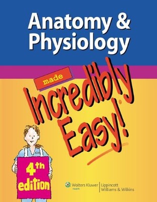 Anatomy and Physiology Made Incredibly Easy! Paperback
