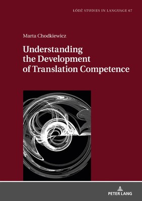 Understanding the Development of Translation Competence | Marta Chodkiewicz