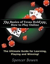 The Basics of Texas Hold'em: How to Play Online (Large Print): The Ultimate Guid