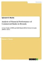 Analysis Of Financial Performance Of Commercial Banks In Rwanda Sylvain R. Ntuit