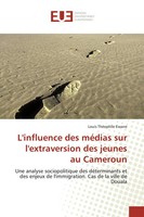 Louis ThéOphile Ewane | L'influence Des MéDias Sur L'extraversion Des Jeunes...