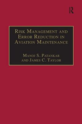 Risk Management and Error Reduction in Aviation Maintenance By M