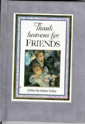 Thank Heavens for Friends; Su- hardcover, Helen Editor Exley, 9781850154518, new
