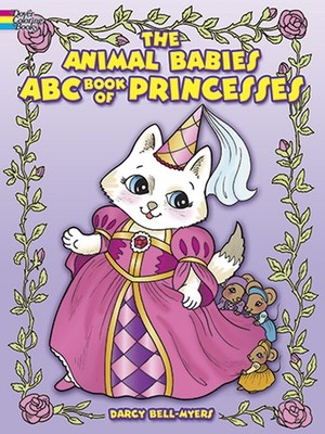The Animal Babies ABC Book of Princesses Coloring Book (Dover Alphabet Color...