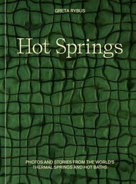Hot Springs by Greta Rybus (Hardback Book)